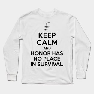 Carve The Mark - Keep Calm And Honor Has No Place In Survival Long Sleeve T-Shirt